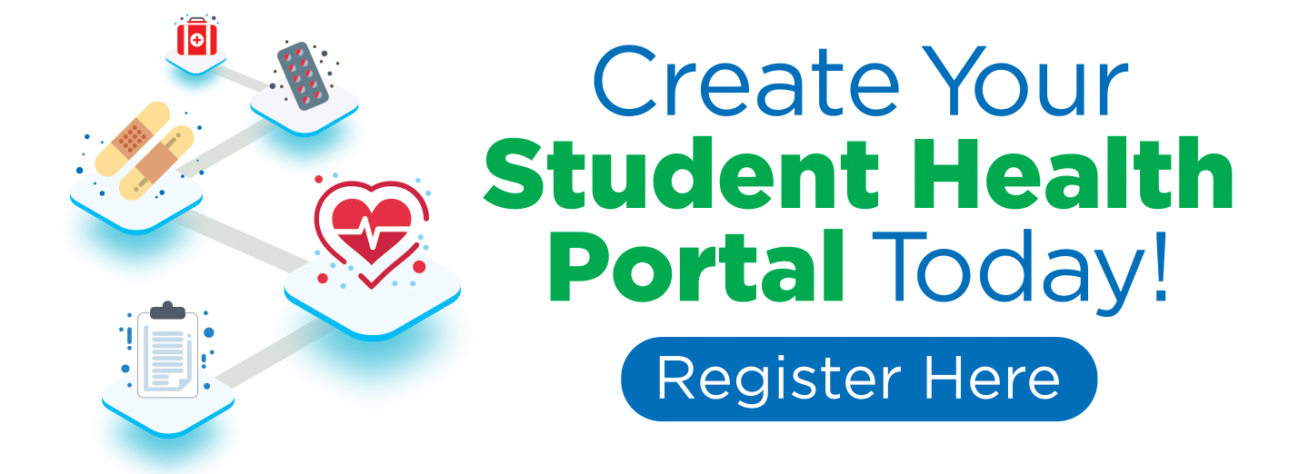 Create your student health portal today! Register Here