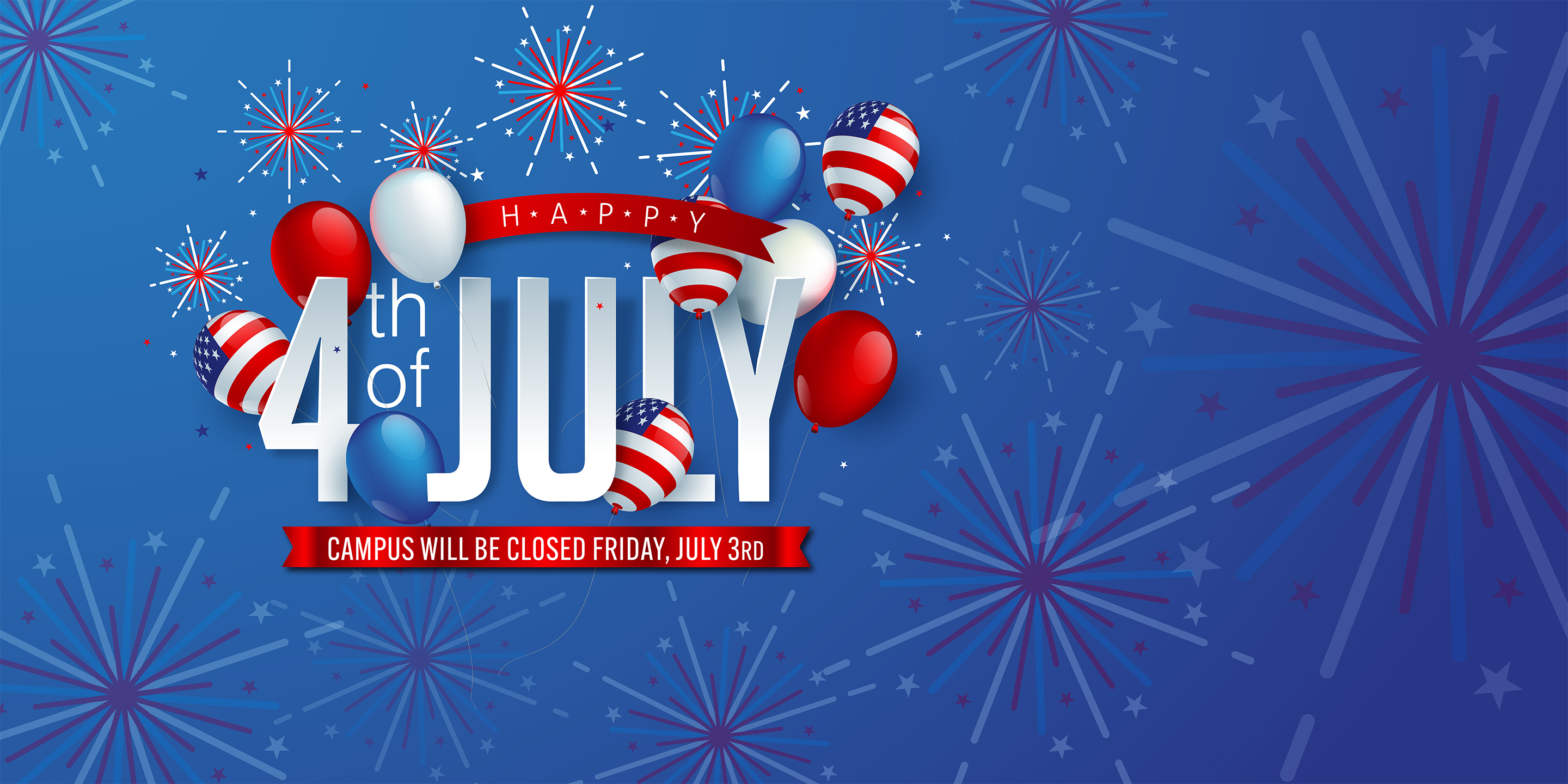 Campus will be closed Friday, July 3rd for the 4th of July holiday.