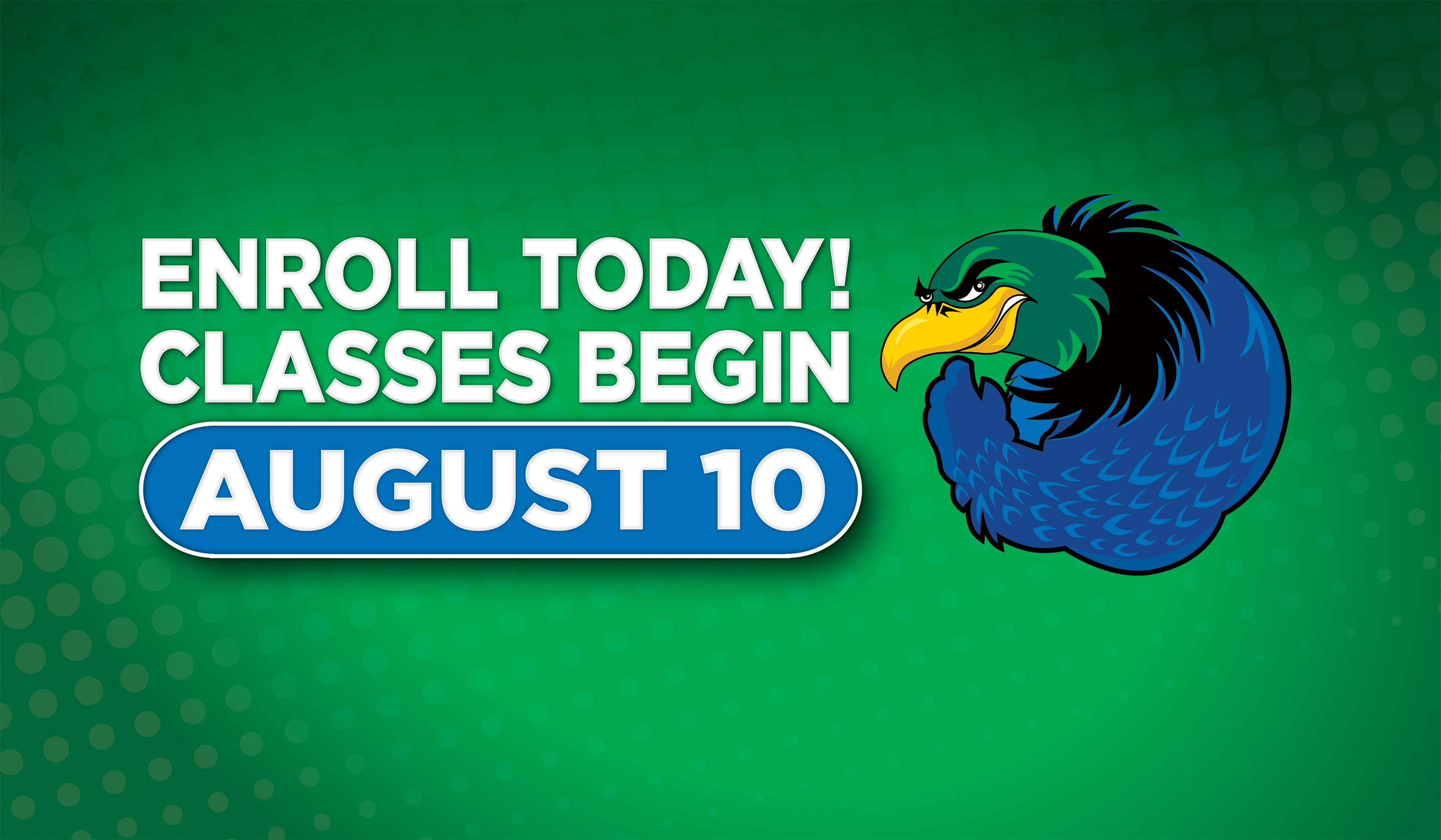 Enroll Today! Fall classes begin August 10th.
