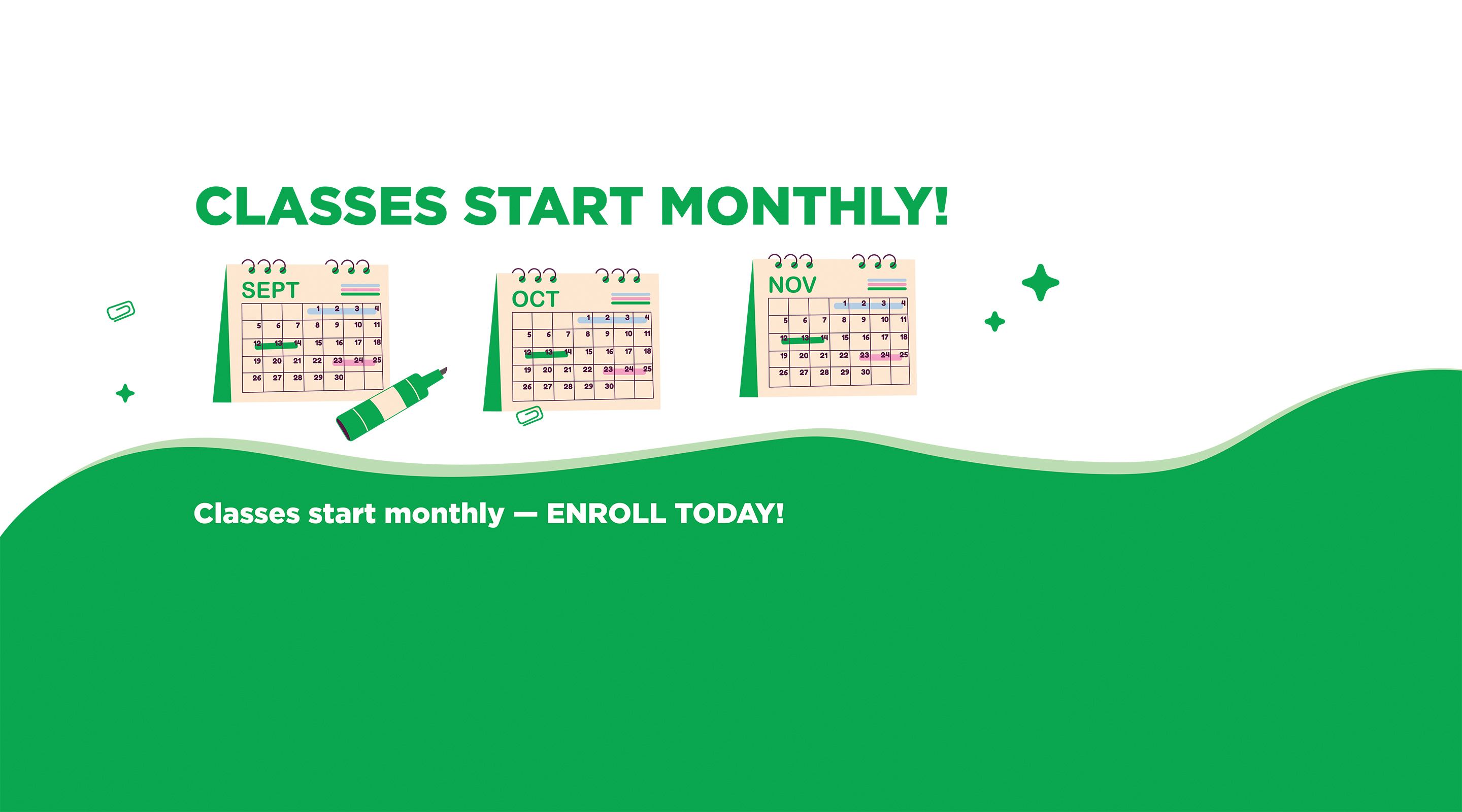 Classes Start Monthly — Enroll Today!