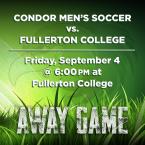 Men’s Soccer: OC Condors vs. Fullerton College (Away Game)