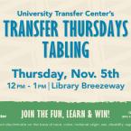 Transfer Thursdays Tabling event on Thursday, Nov. 5th, from 12pm - 1pm between Condor Hall and the Library — in the Library’s breezeway. 