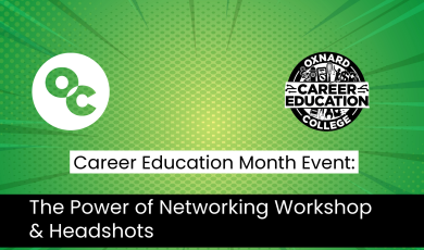 green and yellow background with angled lines highlighting center of image. OC logo in white circle located on left upper corner and Career Education black & white logo on right upper corner. Text states: Career Education Month Event: The Power of Networking Workshop & Headshots.