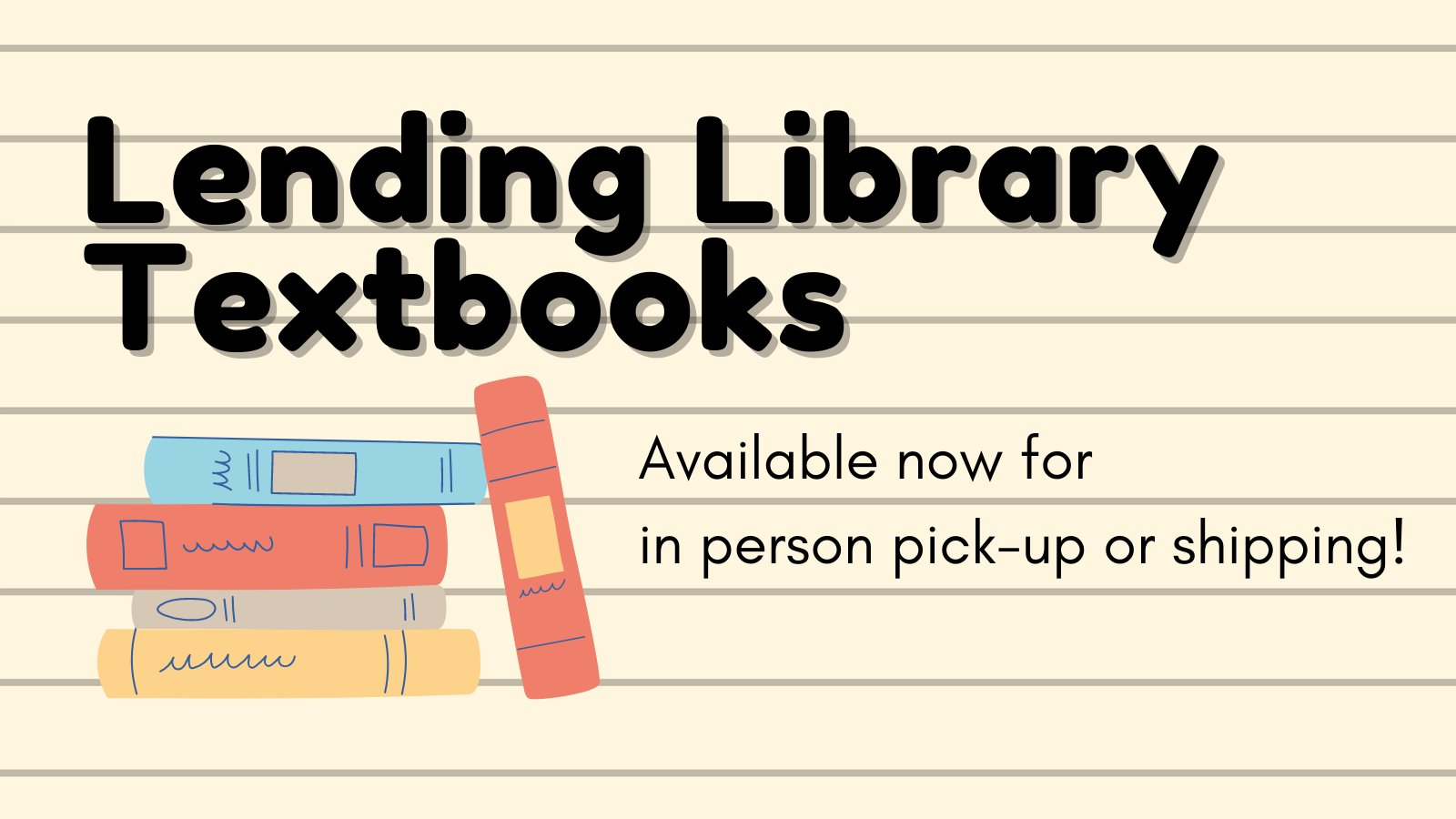 Lending Library Textbooks. Available now for in person pick-up or shipping!