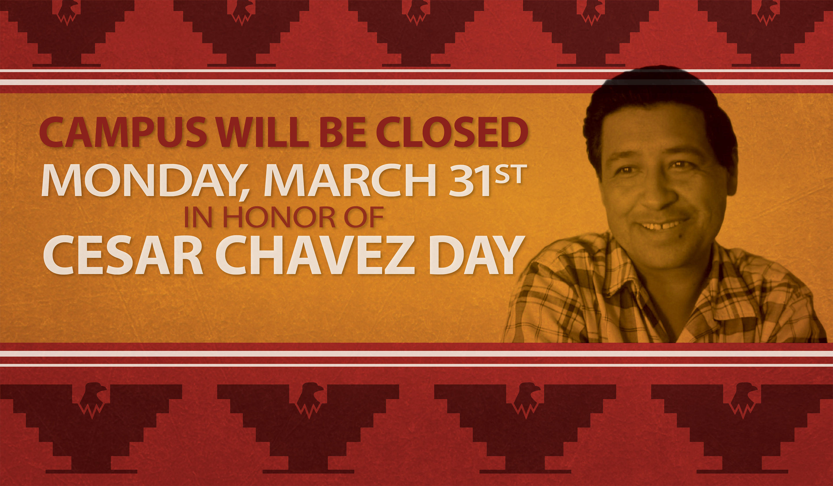 Cesar Chavez Day March 31st — Campus CLOSED