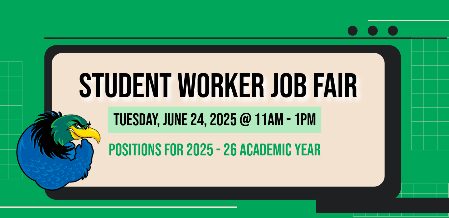 green background with black rectangle overlaid. Cream colored rectangle positioned in front of black rectangle. Text states: Student Worker Job Fair. Tuesday, June 24, 2025 @ 11am - 1pm. Positions for 2025-26 Academic Year.