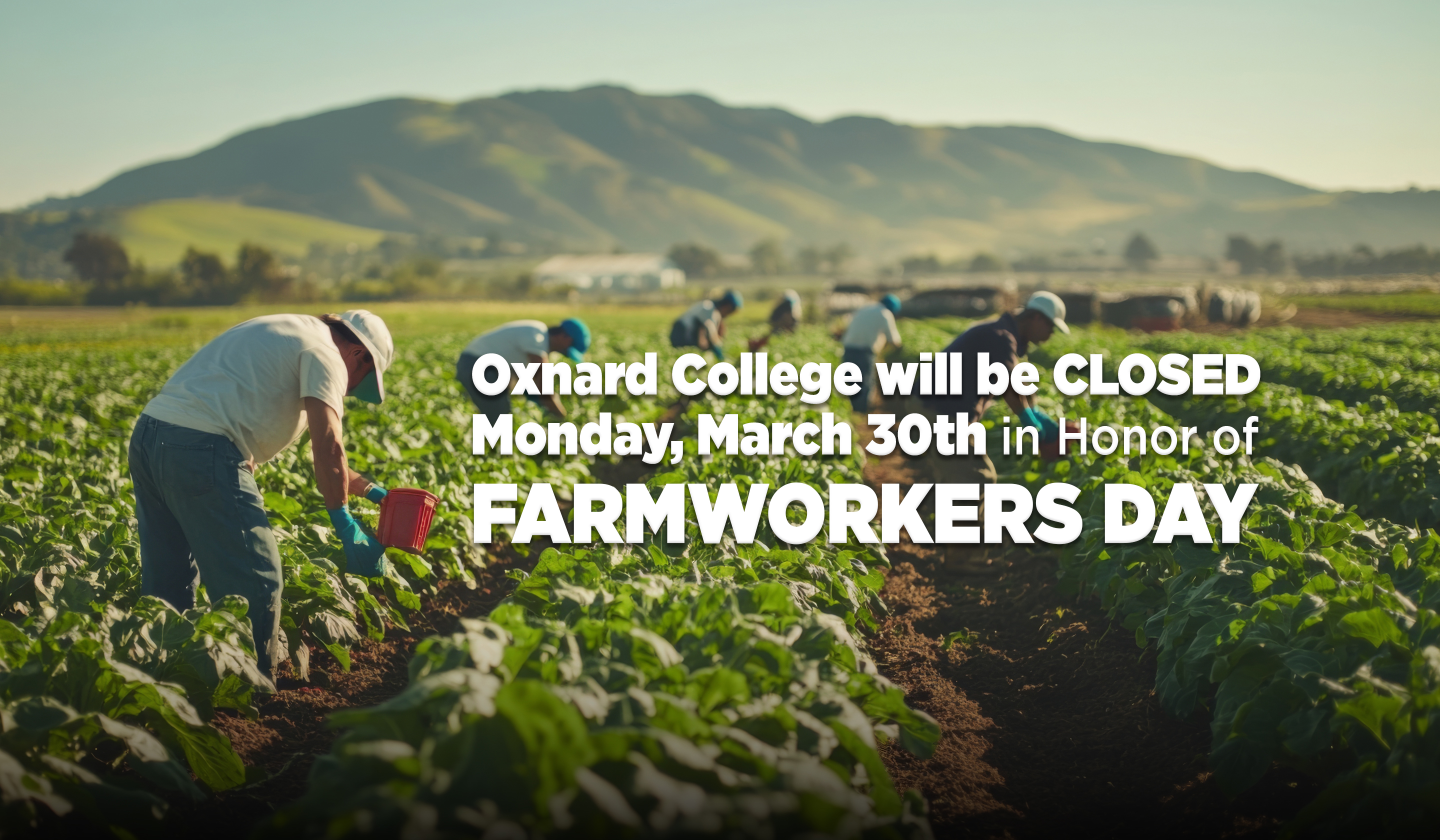OC will be closed Monday, March 30 in honor of Farmworkers Day