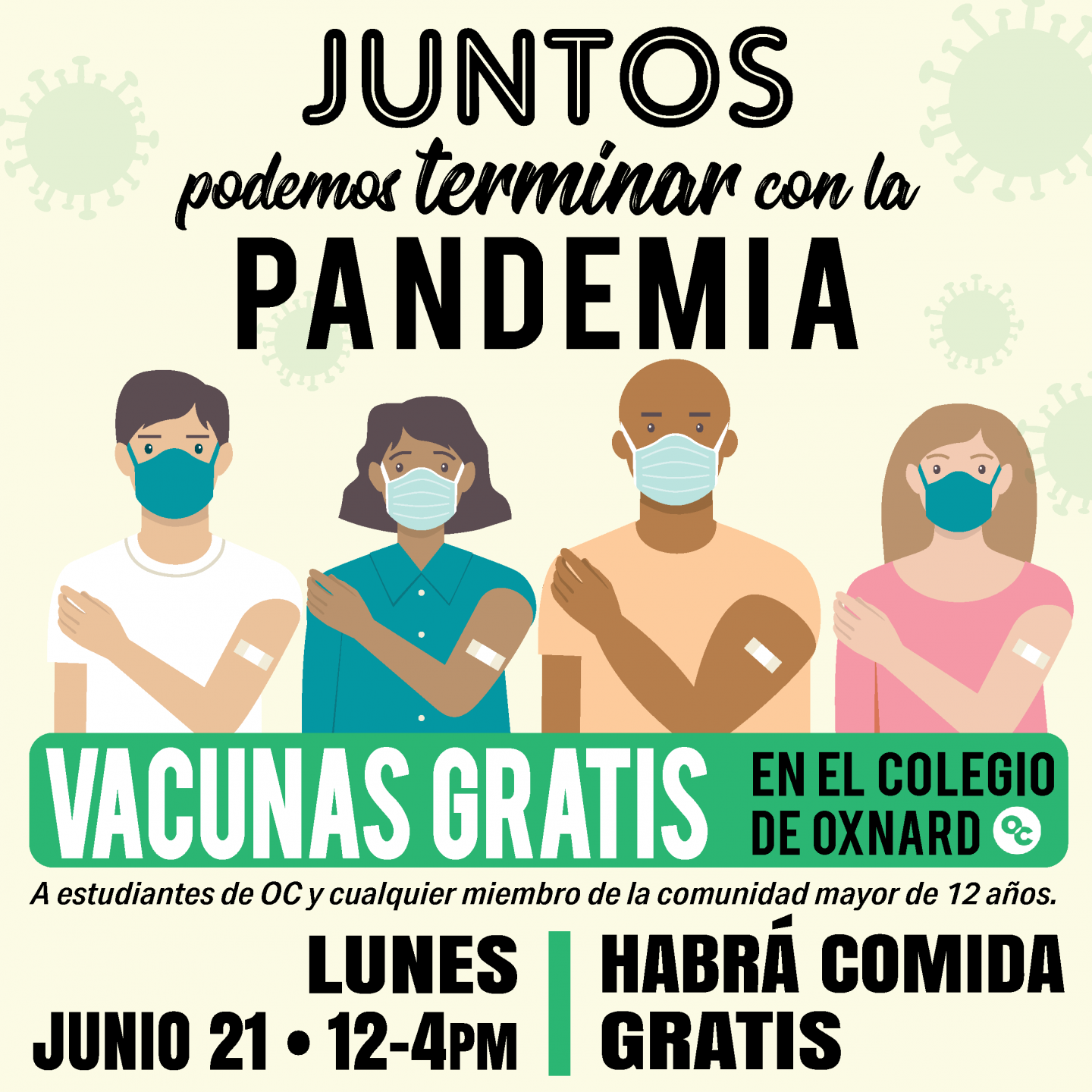 Spanish language text: Juntos podemos terminar con la pandemia Vacunas Gratis en el colegio de Oxnard A estudiantes de OC y cualquier miembro de la comunidad mayor de 12 años Lunes Junio 21 12-4pm comida gratis