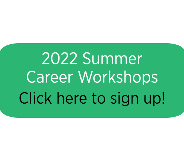 green button with text stating 2022 Summer Career Workshops - Click here to sign up!