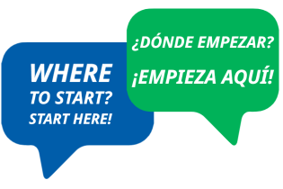 Blue bubble reads, "Where to Start? Start Here!" Green bubble reads, " Donde Empezar? Empieza Aqui!"