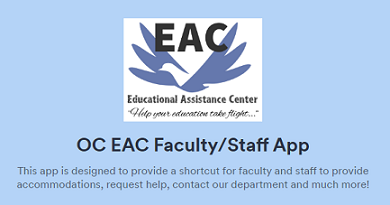OC EAC Faculty/Staff App: This app is designed to provide a shortcut for faculty and staff to provide accommodations, request help, contact our department, and much more!