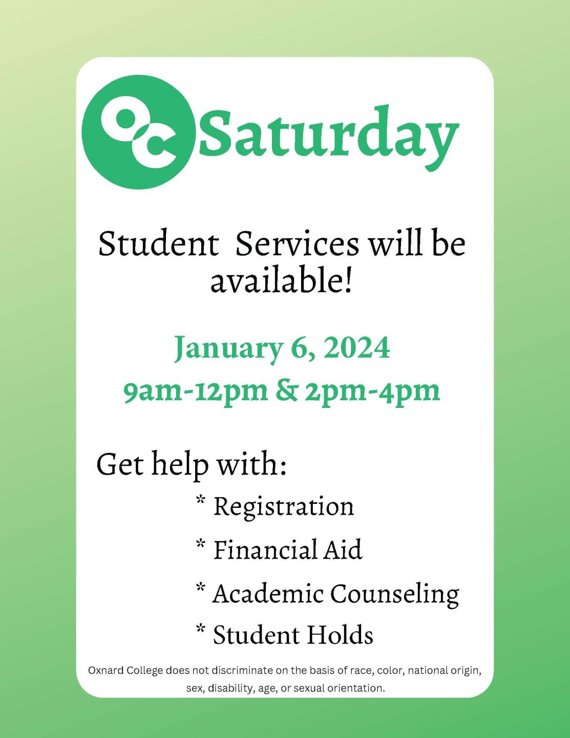 OC Saturday, Saturday, January 6 from 9AM-12PM and 2PM-4PM.