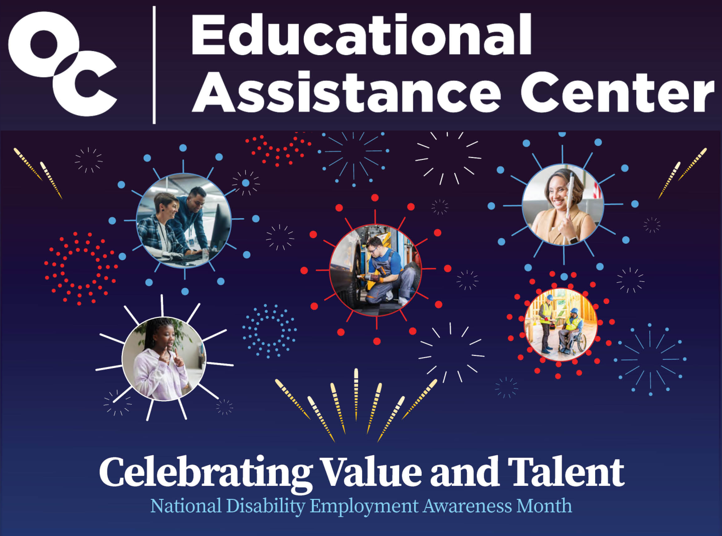 Fireworks combined with pics of employees of various vocations. Text reads: "Celebrating Value and Talent. National Disability Employment Awareness Month."