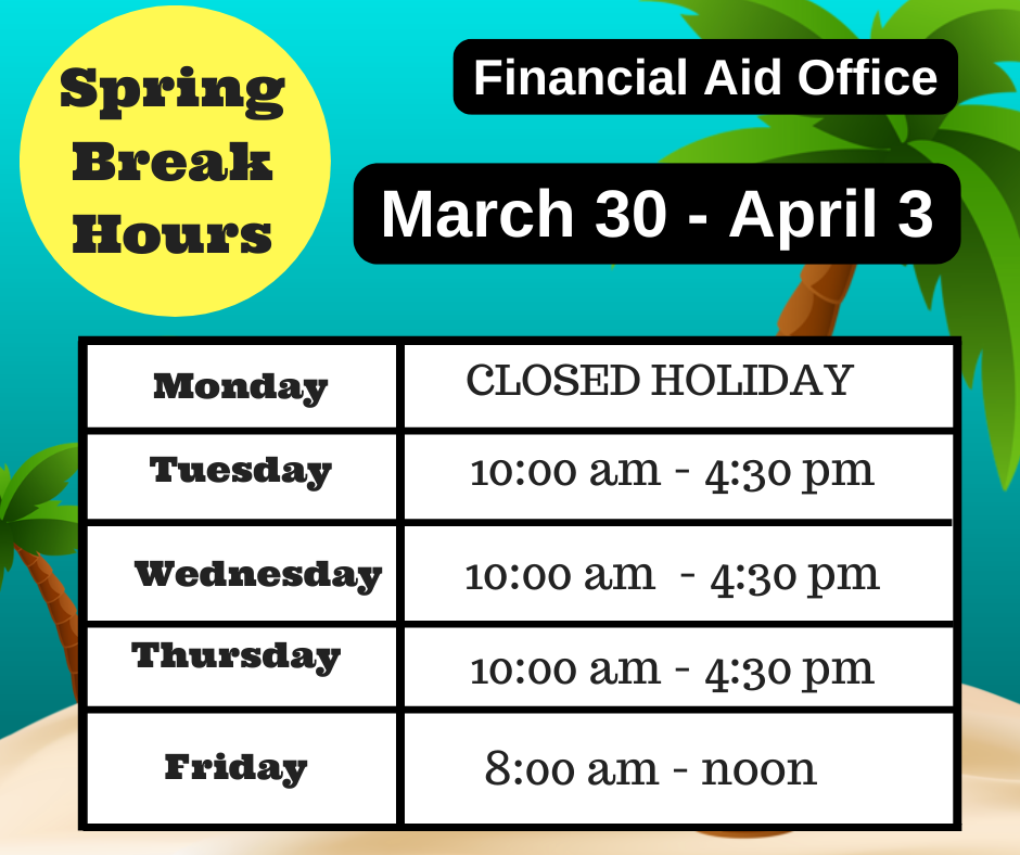 Spring Break Financial Aid Office hours