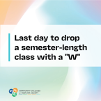 Colorful Background with text "Last day to drop a semes