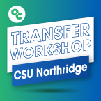 OC circle logo and text that reads: Transfer Workshop CSU Northridge