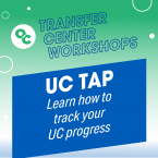 OC circle logo and text that reads: Transfer Center Workshops UC Tap Learn how to track your UC progress.