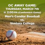 Men’s Baseball: OC Condors (Away Game) vs. Ventura College – Conference Game