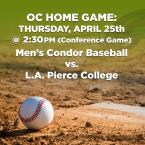 Men’s Baseball: OC Condors (Home Game) vs. L.A. Pierce College – Conference Game