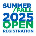 April 30: Summer/Fall 2025 OPEN Registration