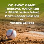 Men’s Baseball: OC Condors (Away Game) vs. Ventura College