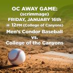Men’s Baseball: OC Condors (Away Game) vs. College of the Canyons – Scrimmage