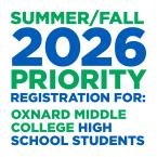 April 22: Summer/Fall 2026 Priority Registration for Oxnard Middle College HS Students