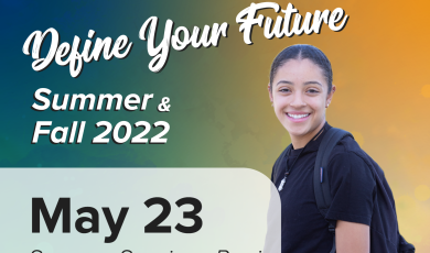 Student wearing a backpack and smiling. Text that reads: Define your future. Summer & Fall 2022. May 23 Summer Sessions Begin