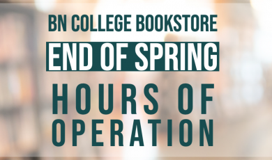 Blurred bookshelves in the background and text that reads: BN College Bookstore End of Spring Hours of Operation
