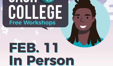 Cash 4 College Free Workshops; Feb. 11 In person