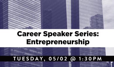 image of three skyscraper buildings in blue filtered coloring with text overlaid, stating: "Career Speaker Series: Entrepreneurship; Tuesday, 05/02 @ 1:30pm" Green OC logo with white circle surround in upper left corner and white font "OC Career Center" logo in bottom right corner