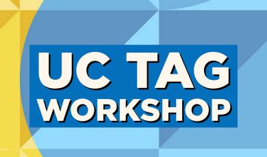 blue geometric shapes that darken in color from right to left, with yellow geometric shapes pattern along left side of image. Text states: UC TAG Workshop