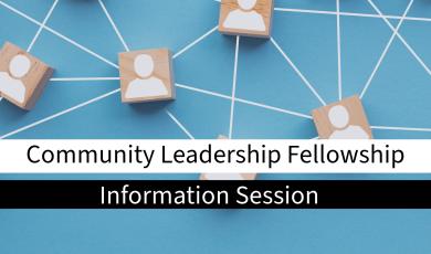 light blue background with wood tiles showing icon of individual. Wood tiles are interconnected with white lines. Text states: Community Leadership Fellowship information Session