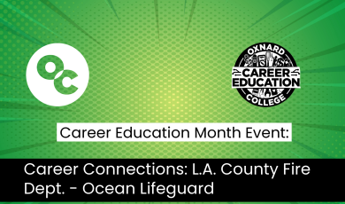 green and yellow background with angled lines highlighting center of image. OC logo in white circle located on left upper corner and Career Education black & white logo on right upper corner. Text states: Career Education Month Event: Career Connections: L.A. County Fire Dept. - Ocean Lifeguard