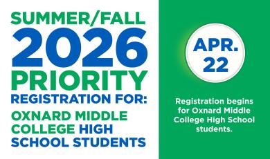 April 22: Summer/Fall 2026 Priority Registration for Oxnard Middle College HS Students