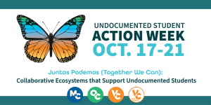 Undocumented Student Action Week Undocumented Student Action Week