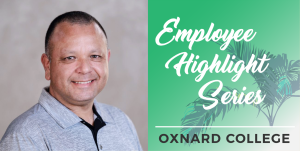 Employee Highlight Series Oxnard College - Picture of Joel Diaz