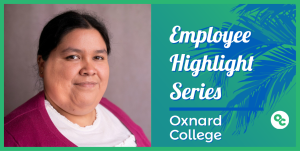 Employee Highlight Series Oxnard College - Image of Fidelia Flores 