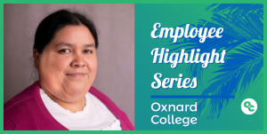 Employee Highlight Series Oxnard College - Image of Fidelia Flores
